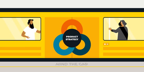 Mind the gap: The strategy for your product strategy